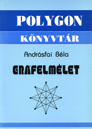 Gráfelmélet, JATE Bolyai Intézet (1997) Gráfelmélet, JATE Bolyai Intézet (1997)