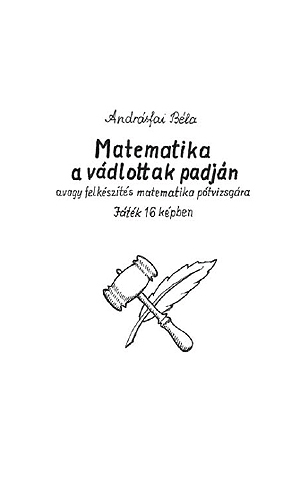 Matematika a vádlottak padján Matematika a vádlottak padján